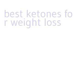 best ketones for weight loss