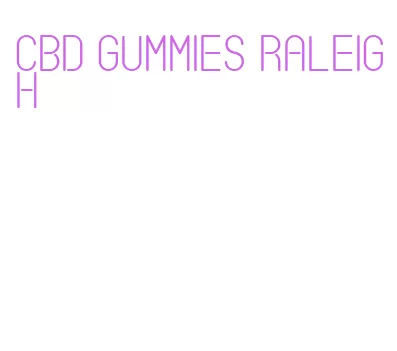 cbd gummies raleigh