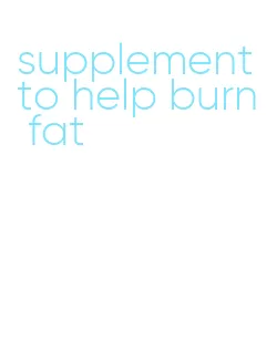 supplement to help burn fat