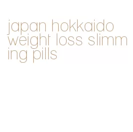 japan hokkaido weight loss slimming pills