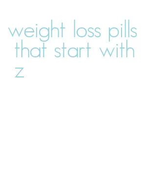 weight loss pills that start with z