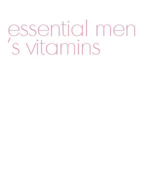 essential men's vitamins