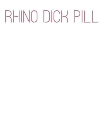 rhino dick pill