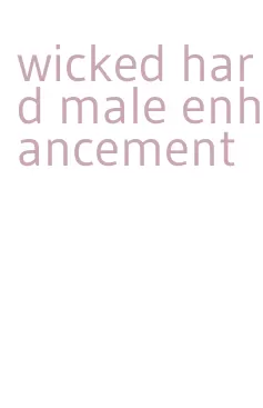 wicked hard male enhancement