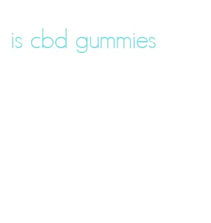 is cbd gummies