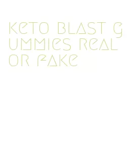 keto blast gummies real or fake