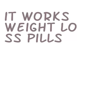 it works weight loss pills