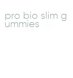 pro bio slim gummies