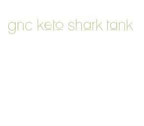 gnc keto shark tank