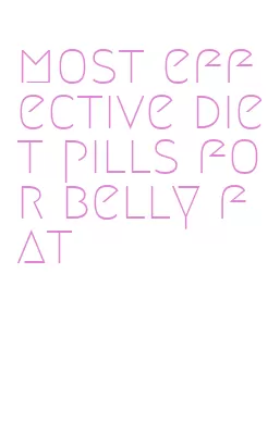 most effective diet pills for belly fat