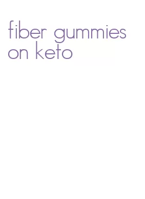 fiber gummies on keto