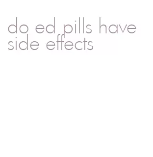 do ed pills have side effects