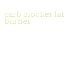 carb blocker fat burner