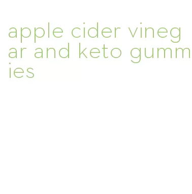 apple cider vinegar and keto gummies