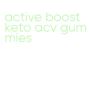 active boost keto acv gummies