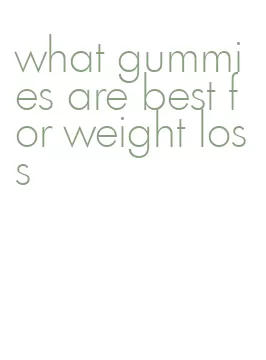 what gummies are best for weight loss