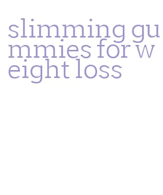 slimming gummies for weight loss