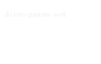 do keto gummies work