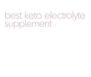 best keto electrolyte supplement