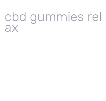 cbd gummies relax