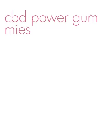 cbd power gummies