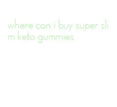 where can i buy super slim keto gummies