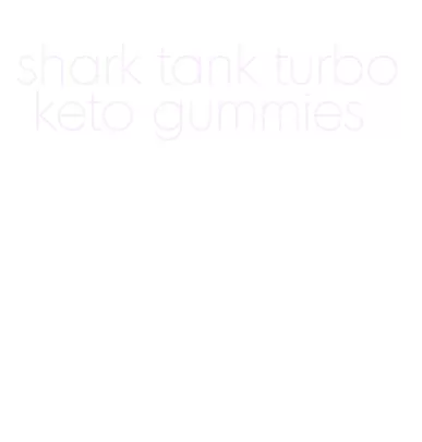 shark tank turbo keto gummies