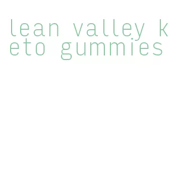 lean valley keto gummies