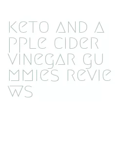 keto and apple cider vinegar gummies reviews