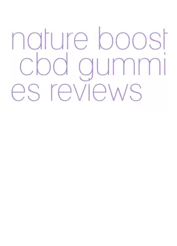 nature boost cbd gummies reviews