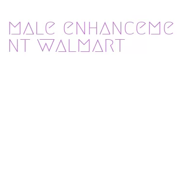 male enhancement walmart