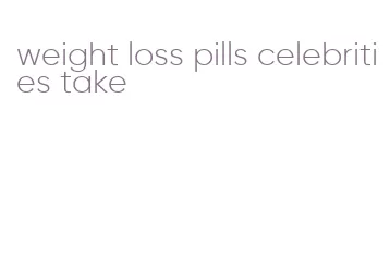 weight loss pills celebrities take