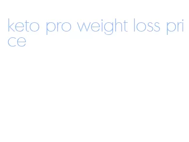 keto pro weight loss price