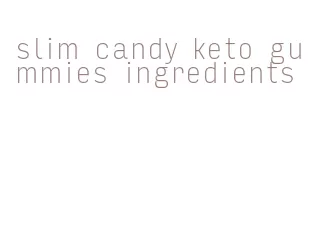 slim candy keto gummies ingredients