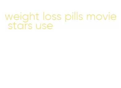 weight loss pills movie stars use