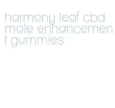 harmony leaf cbd male enhancement gummies