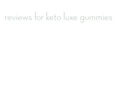 reviews for keto luxe gummies