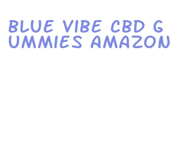 blue vibe cbd gummies amazon