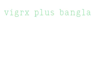 vigrx plus bangla