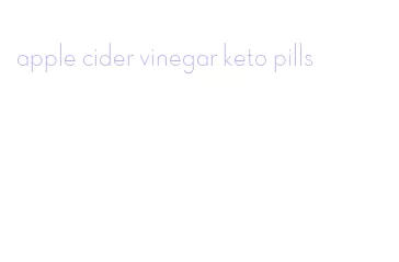 apple cider vinegar keto pills