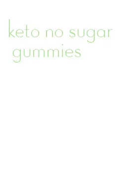 keto no sugar gummies