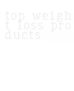 top weight loss products