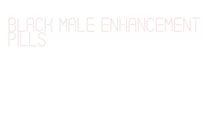 black male enhancement pills