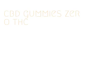 cbd gummies zero thc