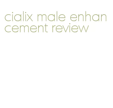 cialix male enhancement review