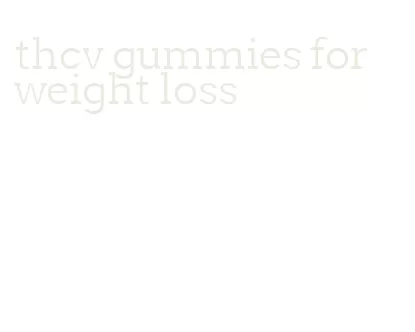 thcv gummies for weight loss