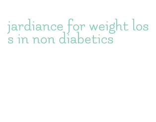 jardiance for weight loss in non diabetics