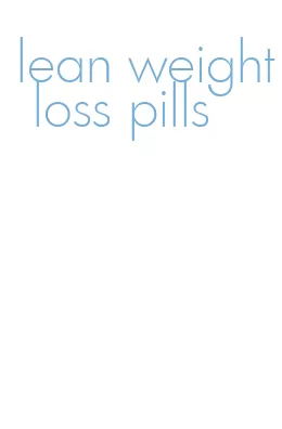 lean weight loss pills