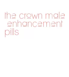 the crown male enhancement pills