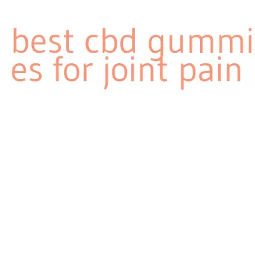 best cbd gummies for joint pain